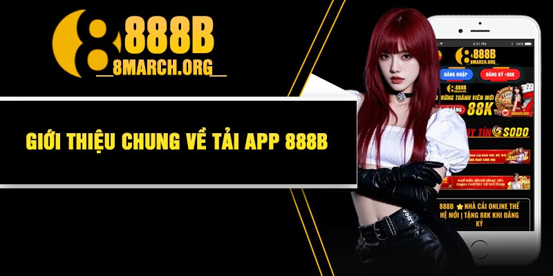 Giới thiệu chung về tải app 888B