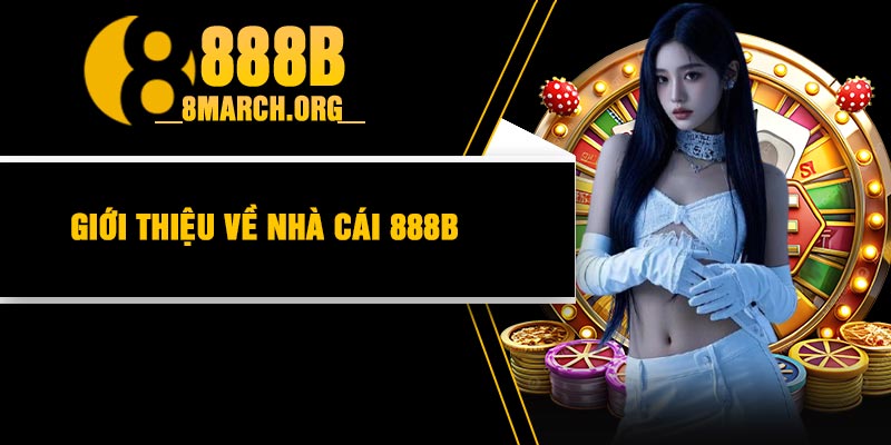 Giới thiệu về nhà cái 888B