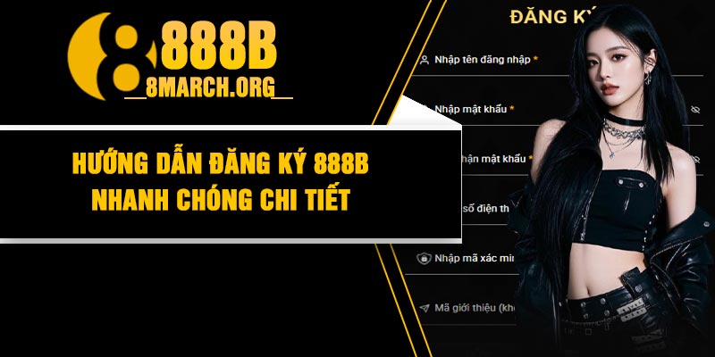 Hướng Dẫn Đăng Ký 888B Nhanh Chóng Chi Tiết
