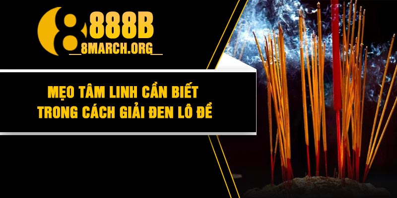 Mẹo tâm linh cần biết trong cách giải đen lô đề