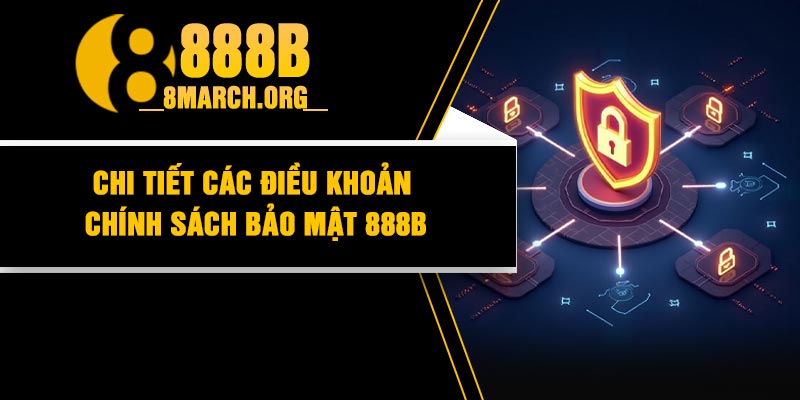 Mục Tiêu Quan Trọng Của Chính Sách Bảo Mật 888B
