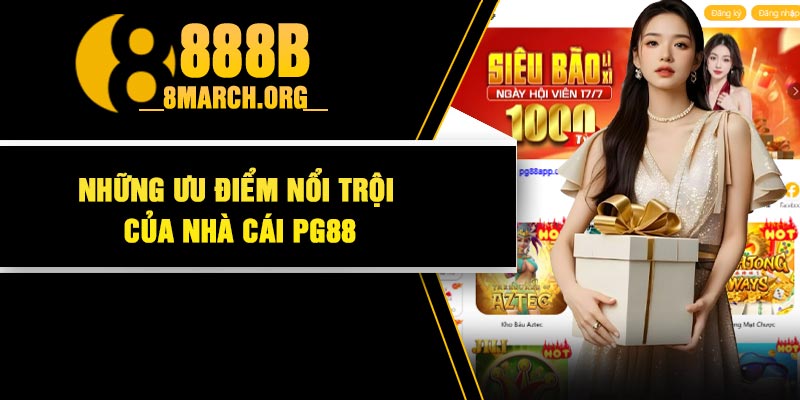 Những ưu điểm nổi trội của Nhà cái PG88