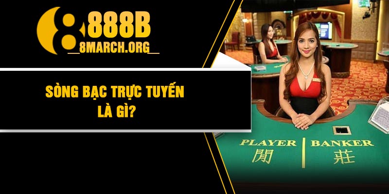 Sòng bạc trực tuyến là gì?