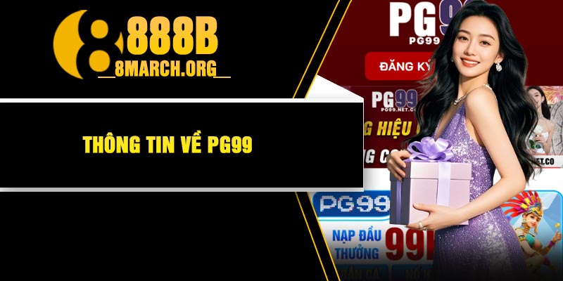 Thông tin về PG99