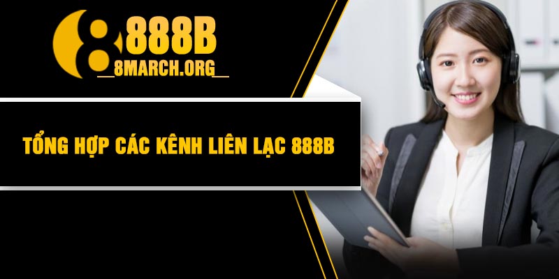 Tổng hợp các kênh liên lạc 888B