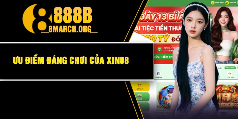 Ưu Điểm Đáng Chơi Của Xin88